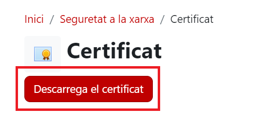 Es mostra el botó de "Descarrega el certificat"